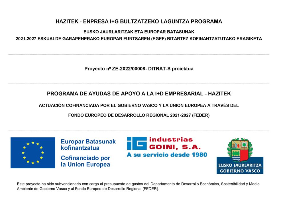 Cartel oficial del programa Hazitek de ayudas a la I+D empresarial, cofinanciado por el Gobierno Vasco y la Unión Europea a través del Fondo Europeo de Desarrollo Regional (FEDER) 2021-2027. Proyecto DITRAT-S, Industrias Goini, S.A.